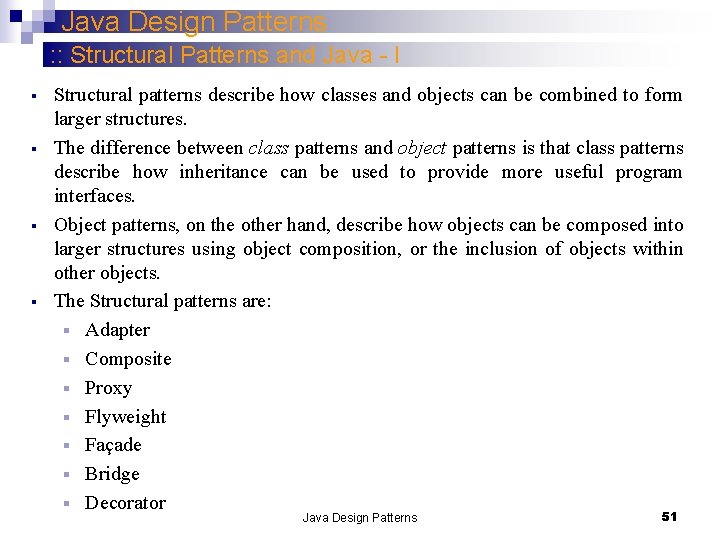 Java Design Patterns : : Structural Patterns and Java - I § § Structural