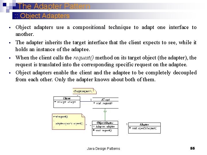 The Adapter Pattern : : Object Adapters § § Object adapters use a compositional