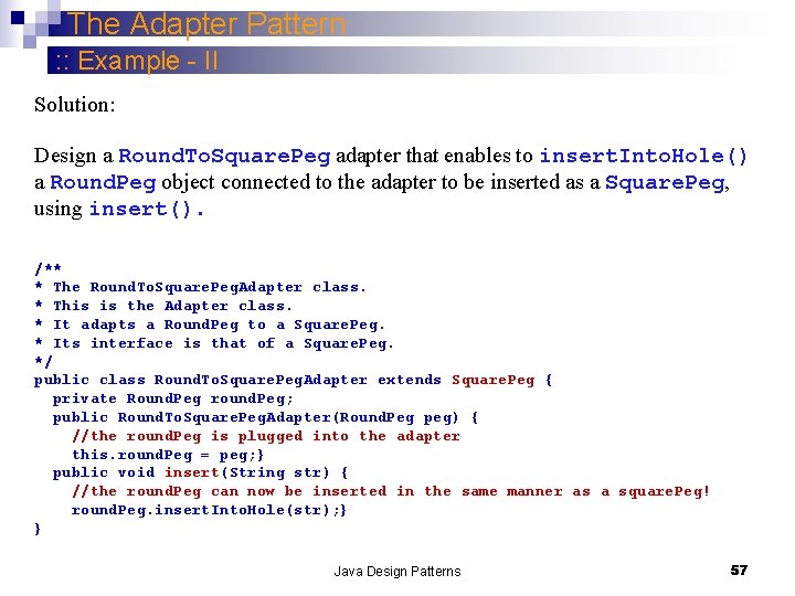 The Adapter Pattern : : Example - II Solution: Design a Round. To. Square.