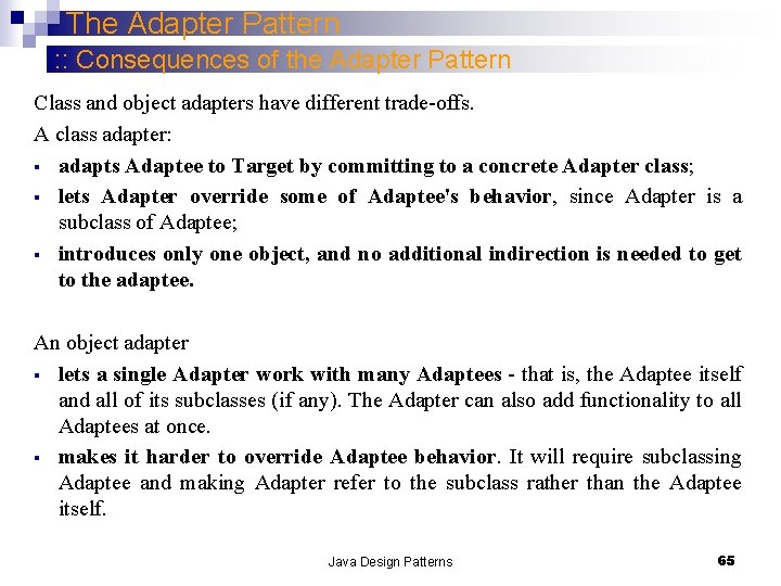 The Adapter Pattern : : Consequences of the Adapter Pattern Class and object adapters