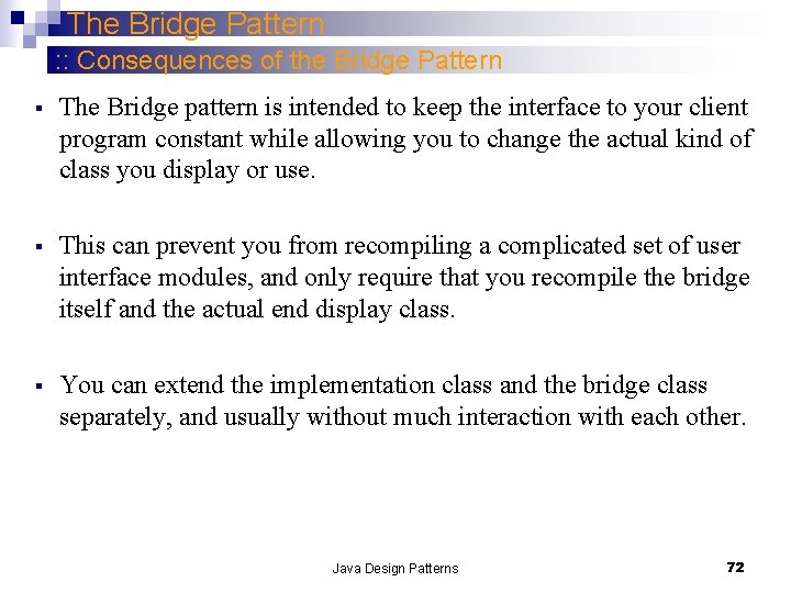 The Bridge Pattern : : Consequences of the Bridge Pattern § The Bridge pattern
