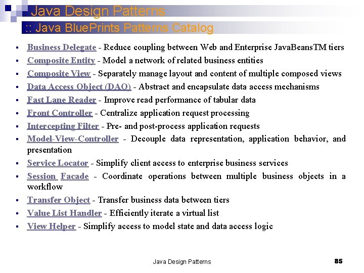 Java Design Patterns : : Java Blue. Prints Patterns Catalog § § § §