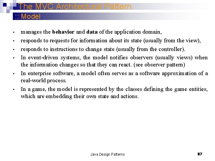 The MVC Architectural Pattern : : Model • • • manages the behavior and