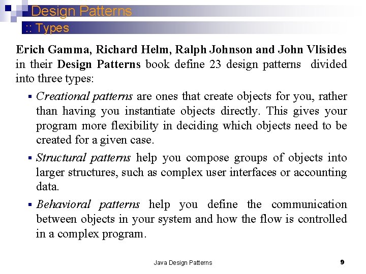 Design Patterns : : Types Erich Gamma, Richard Helm, Ralph Johnson and John Vlisides