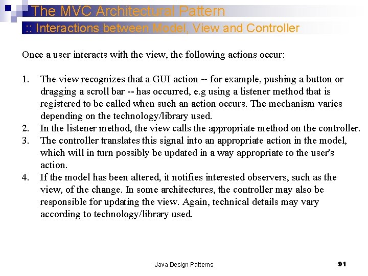 The MVC Architectural Pattern : : Interactions between Model, View and Controller Once a