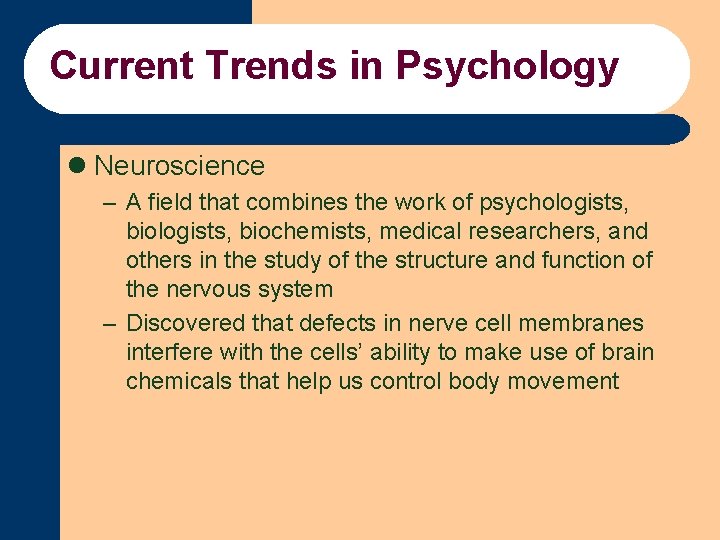 Current Trends in Psychology l Neuroscience – A field that combines the work of