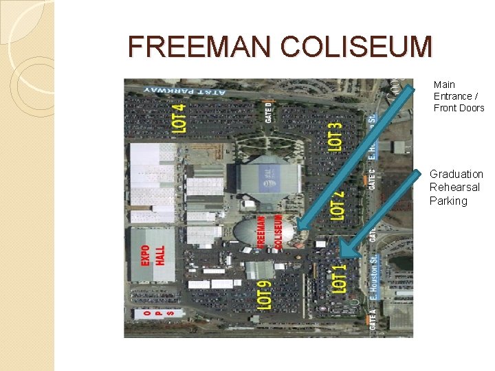 FREEMAN COLISEUM Main Entrance / Front Doors Graduation Rehearsal Parking 