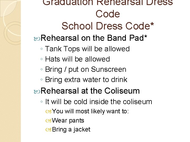 Graduation Rehearsal Dress Code School Dress Code* Rehearsal on the Band Pad* ◦ Tank