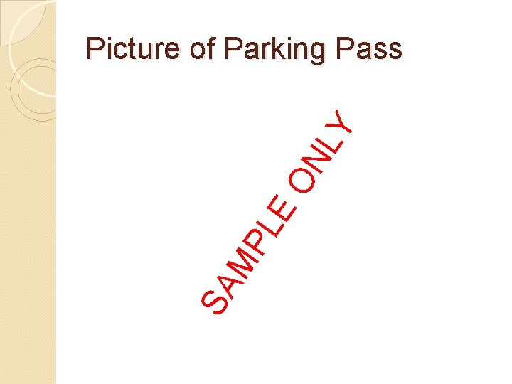 SA MP L E ON LY Picture of Parking Pass 