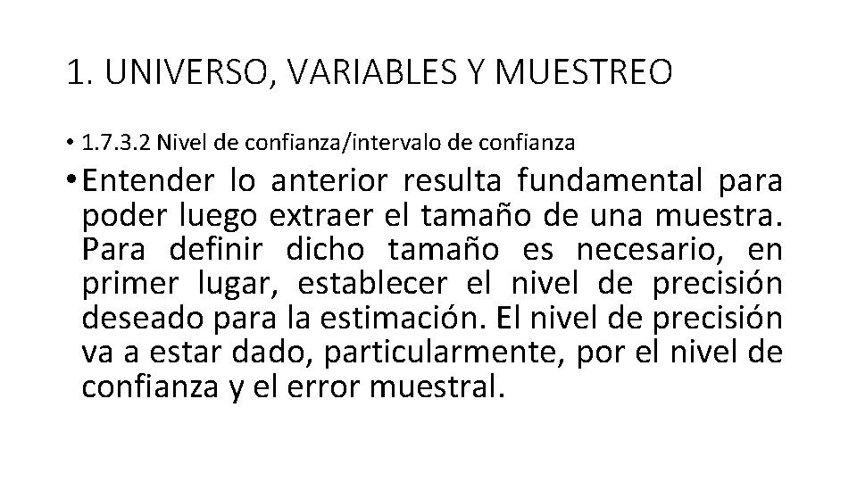 1. UNIVERSO, VARIABLES Y MUESTREO • 1. 7. 3. 2 Nivel de confianza/intervalo de 1. UNIVERSO, VARIABLES Y MUESTREO • 1. 7. 3. 2 Nivel de confianza/intervalo de