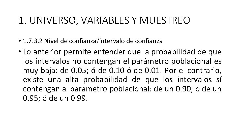 1. UNIVERSO, VARIABLES Y MUESTREO • 1. 7. 3. 2 Nivel de confianza/intervalo de 1. UNIVERSO, VARIABLES Y MUESTREO • 1. 7. 3. 2 Nivel de confianza/intervalo de