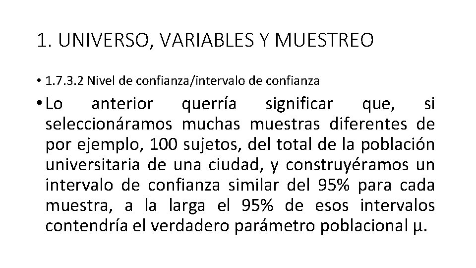 1. UNIVERSO, VARIABLES Y MUESTREO • 1. 7. 3. 2 Nivel de confianza/intervalo de 1. UNIVERSO, VARIABLES Y MUESTREO • 1. 7. 3. 2 Nivel de confianza/intervalo de