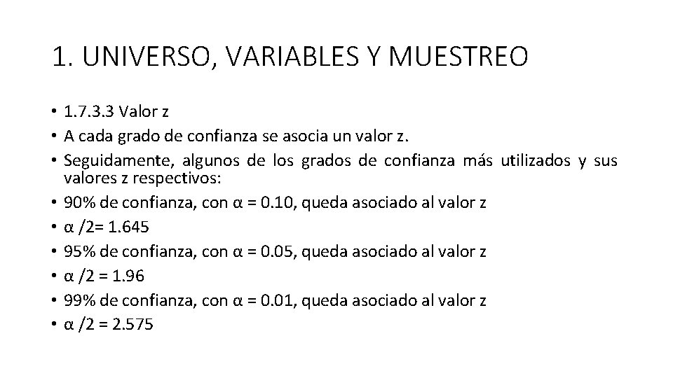 1. UNIVERSO, VARIABLES Y MUESTREO • 1. 7. 3. 3 Valor z • A 1. UNIVERSO, VARIABLES Y MUESTREO • 1. 7. 3. 3 Valor z • A