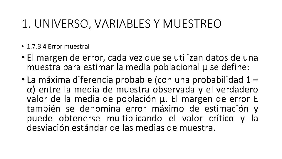 1. UNIVERSO, VARIABLES Y MUESTREO • 1. 7. 3. 4 Error muestral • El 1. UNIVERSO, VARIABLES Y MUESTREO • 1. 7. 3. 4 Error muestral • El