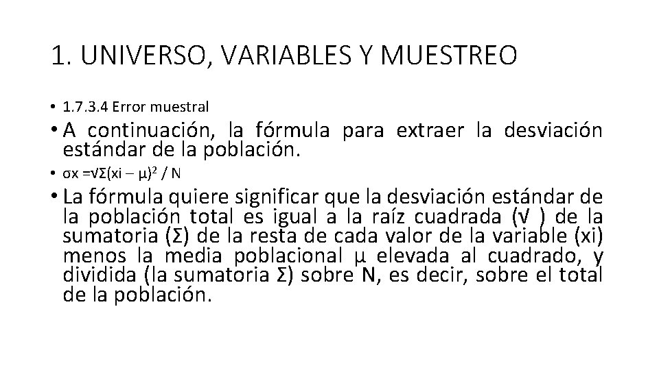 1. UNIVERSO, VARIABLES Y MUESTREO • 1. 7. 3. 4 Error muestral • A 1. UNIVERSO, VARIABLES Y MUESTREO • 1. 7. 3. 4 Error muestral • A
