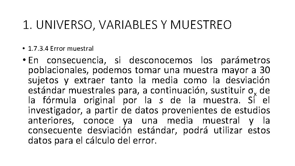 1. UNIVERSO, VARIABLES Y MUESTREO • 1. 7. 3. 4 Error muestral • En 1. UNIVERSO, VARIABLES Y MUESTREO • 1. 7. 3. 4 Error muestral • En