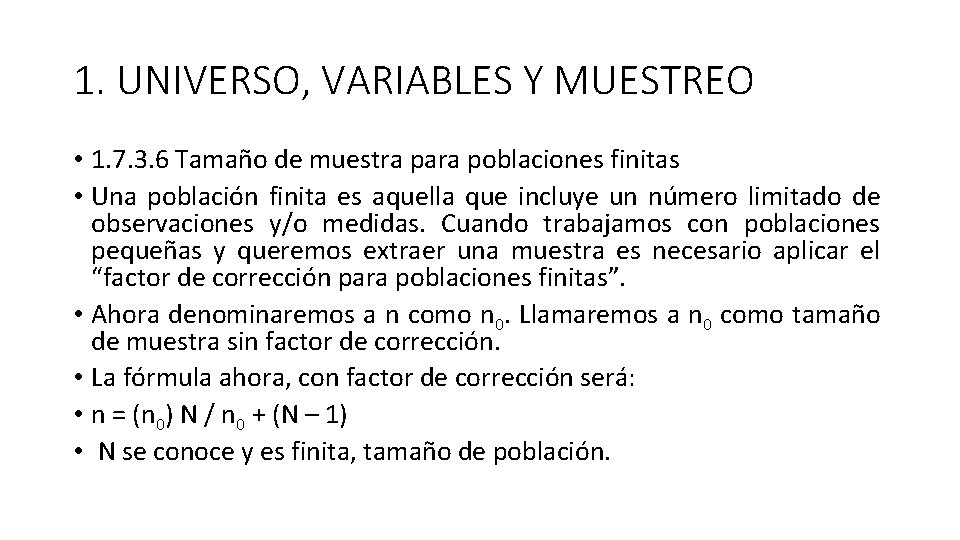 1. UNIVERSO, VARIABLES Y MUESTREO • 1. 7. 3. 6 Tamaño de muestra para 1. UNIVERSO, VARIABLES Y MUESTREO • 1. 7. 3. 6 Tamaño de muestra para