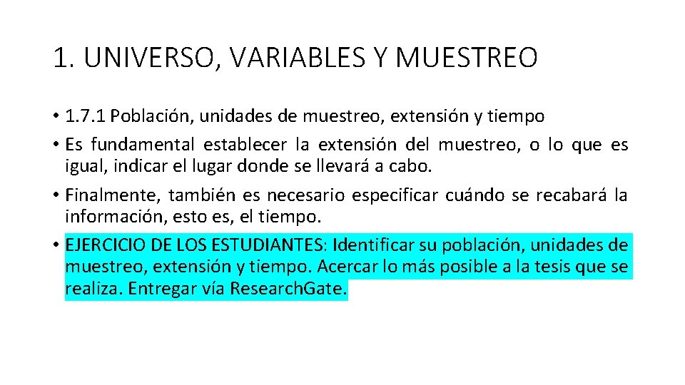 1. UNIVERSO, VARIABLES Y MUESTREO • 1. 7. 1 Población, unidades de muestreo, extensión 1. UNIVERSO, VARIABLES Y MUESTREO • 1. 7. 1 Población, unidades de muestreo, extensión