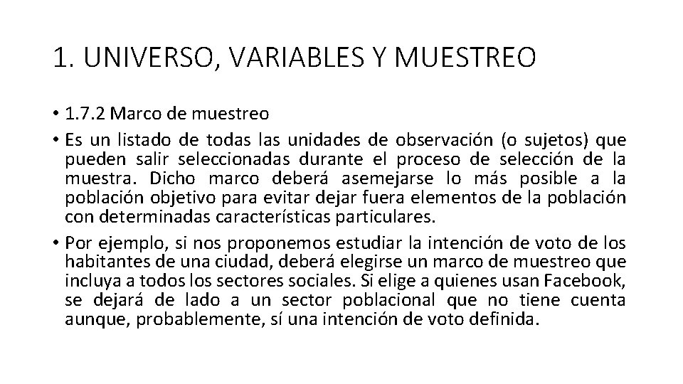 1. UNIVERSO, VARIABLES Y MUESTREO • 1. 7. 2 Marco de muestreo • Es 1. UNIVERSO, VARIABLES Y MUESTREO • 1. 7. 2 Marco de muestreo • Es