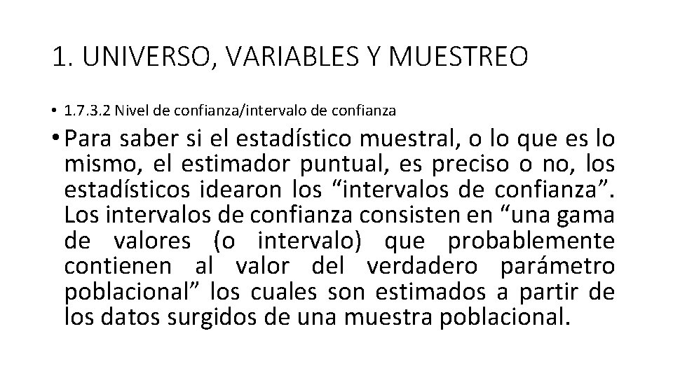 1. UNIVERSO, VARIABLES Y MUESTREO • 1. 7. 3. 2 Nivel de confianza/intervalo de 1. UNIVERSO, VARIABLES Y MUESTREO • 1. 7. 3. 2 Nivel de confianza/intervalo de