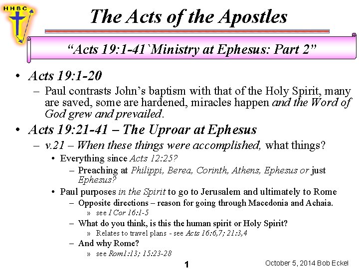The Acts of the Apostles “Acts 19: 1 -41`Ministry at Ephesus: Part 2” •