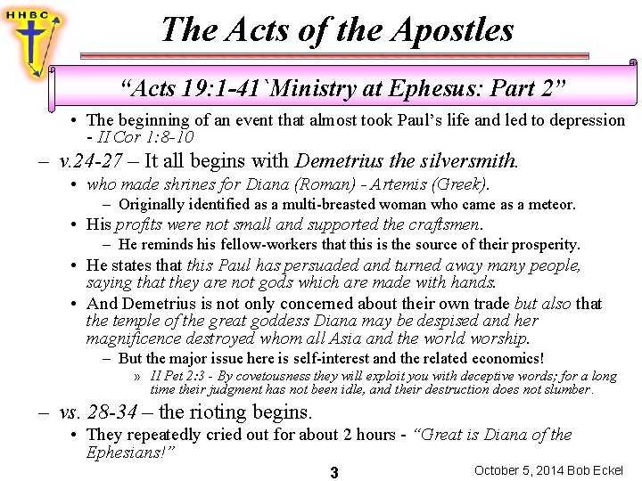 The Acts of the Apostles “Acts 19: 1 -41`Ministry at Ephesus: Part 2” •