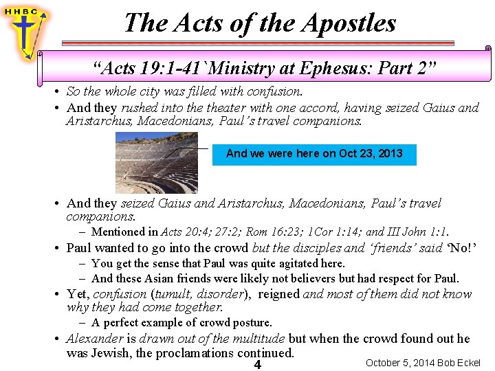 The Acts of the Apostles “Acts 19: 1 -41`Ministry at Ephesus: Part 2” •