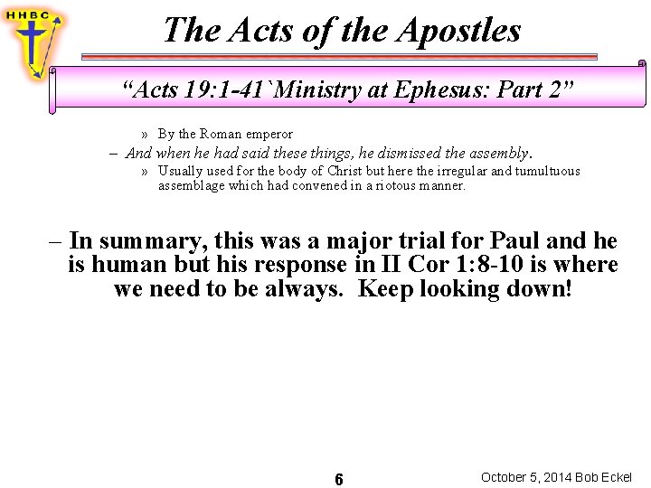 The Acts of the Apostles “Acts 19: 1 -41`Ministry at Ephesus: Part 2” »