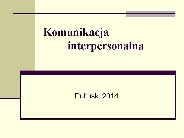 Komunikacja interpersonalna Pułtusk, 2014 
