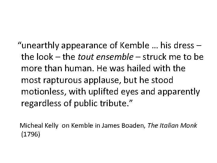  “unearthly appearance of Kemble … his dress – the look – the tout