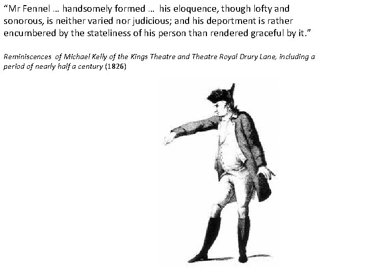 “Mr Fennel … handsomely formed … his eloquence, though lofty and sonorous, is neither