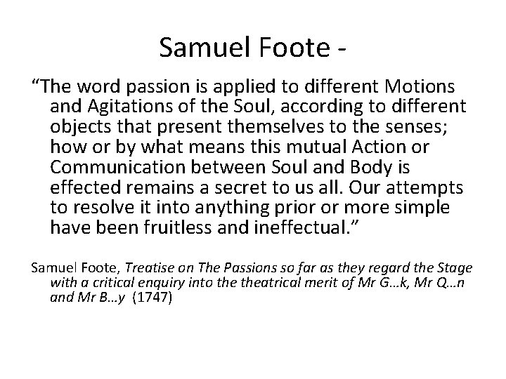 Samuel Foote - “The word passion is applied to different Motions and Agitations of