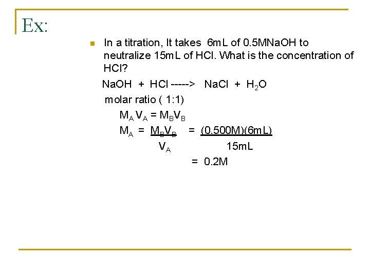 Ex: n In a titration, It takes 6 m. L of 0. 5 MNa.