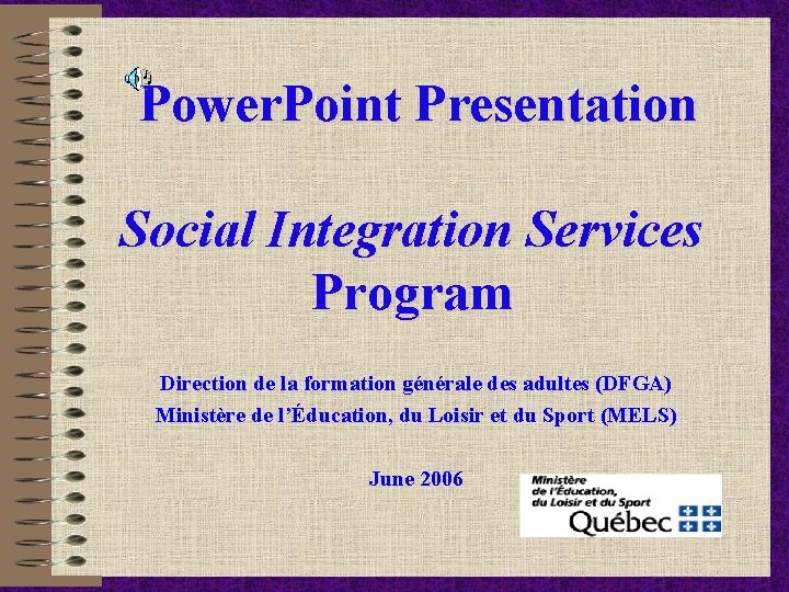 Power. Point Presentation Social Integration Services Program Direction de la formation générale des adultes