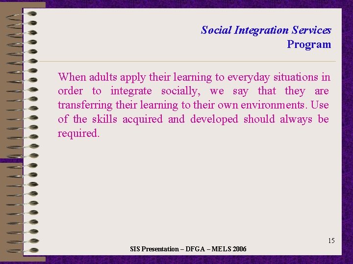 Social Integration Services Program When adults apply their learning to everyday situations in order