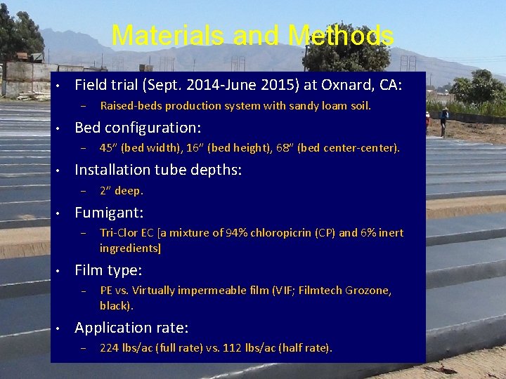 Materials and Methods • Field trial (Sept. 2014 -June 2015) at Oxnard, CA: −