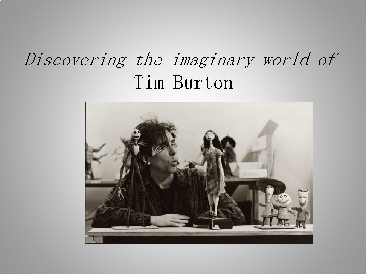 Discovering the imaginary world of Tim Burton 