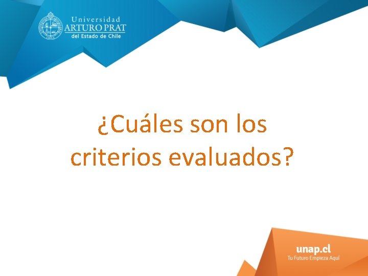 ¿Cuáles son los criterios evaluados? 