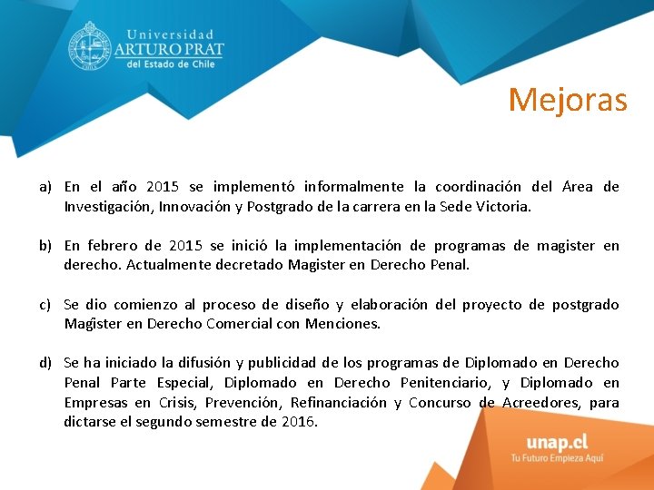 Mejoras a) En el an o 2015 se implemento informalmente la coordinacio n del