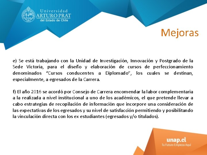 Mejoras e) Se esta trabajando con la Unidad de Investigacio n, Innovacio n y