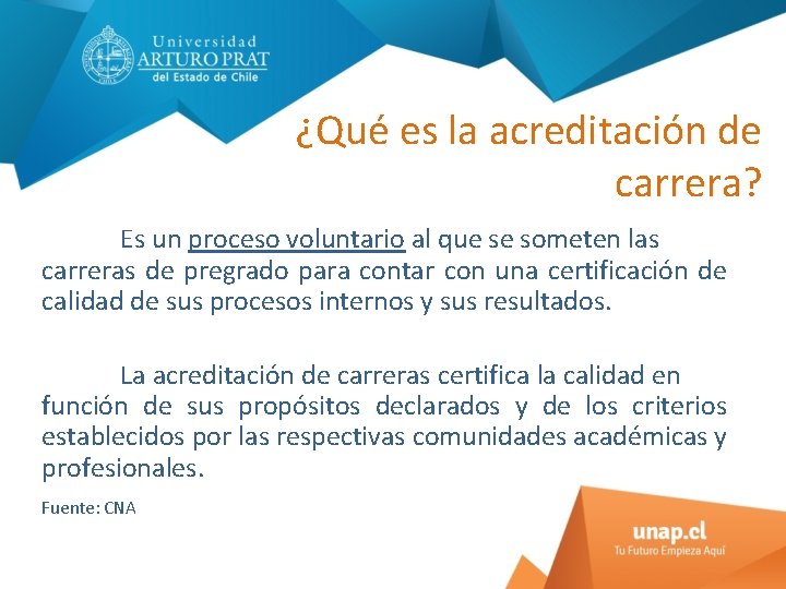 ¿Qué es la acreditación de carrera? Es un proceso voluntario al que se someten