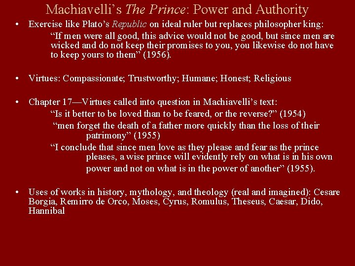 Machiavelli’s The Prince: Power and Authority • Exercise like Plato’s Republic on ideal ruler