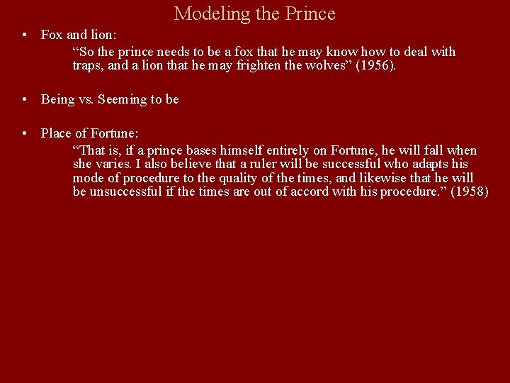 Modeling the Prince • Fox and lion: “So the prince needs to be a