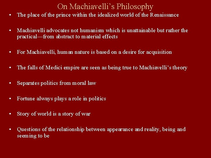 On Machiavelli’s Philosophy • The place of the prince within the idealized world of