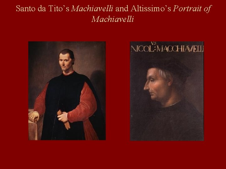 Santo da Tito’s Machiavelli and Altissimo’s Portrait of Machiavelli 