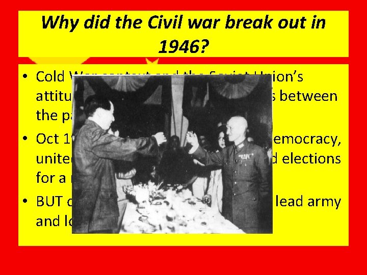 Why did the Civil war break out in 1946? • Cold War context and Why did the Civil war break out in 1946? • Cold War context and