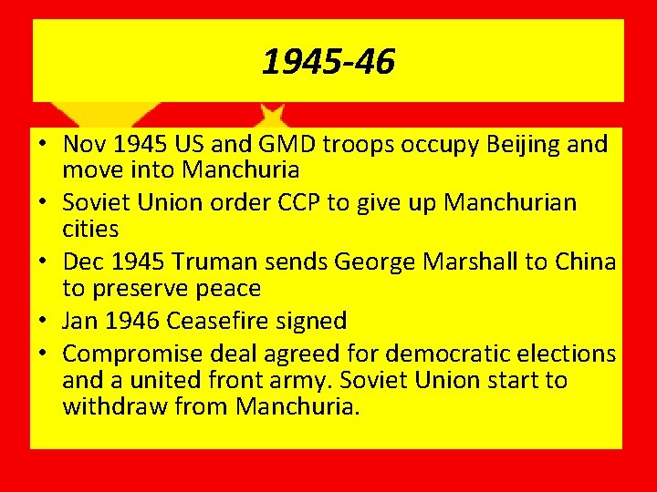 1945 -46 • Nov 1945 US and GMD troops occupy Beijing and move into 1945 -46 • Nov 1945 US and GMD troops occupy Beijing and move into
