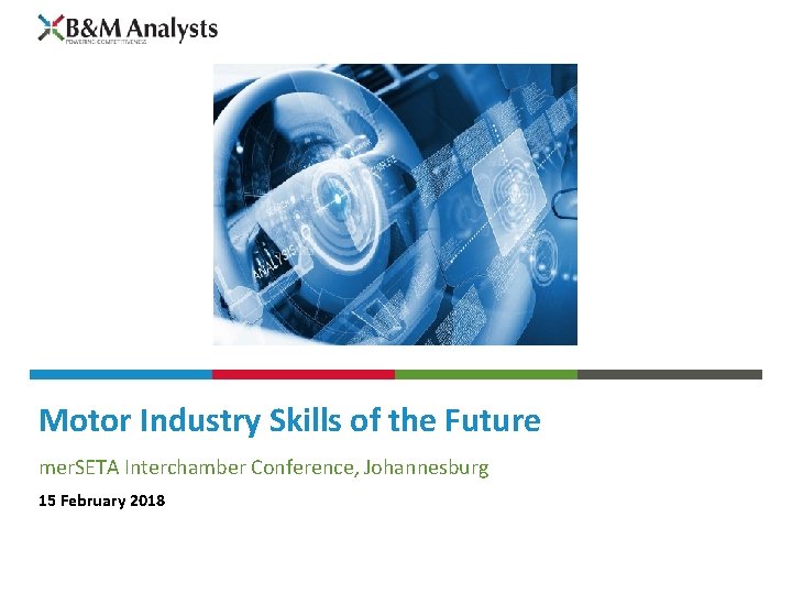 Motor Industry Skills of the Future mer. SETA Interchamber Conference, Johannesburg 15 February 2018