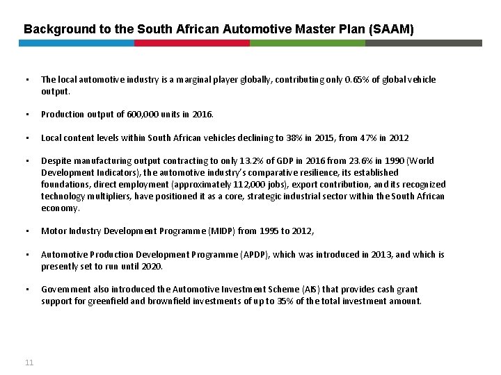 Background to the South African Automotive Master Plan (SAAM) • The local automotive industry