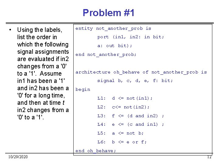 Problem #1 • Using the labels, list the order in which the following signal